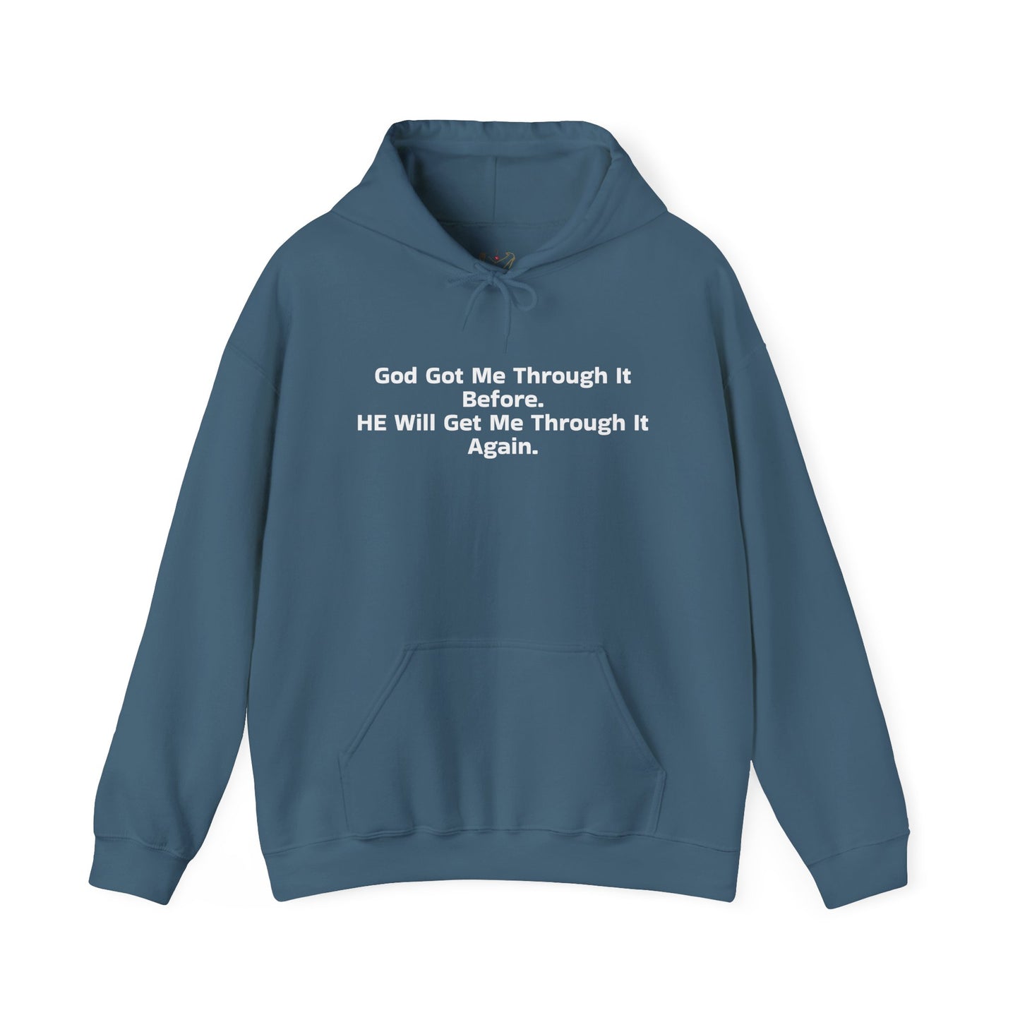 God Got Me Through It Before He Will Get Me Through It Again Unisex Heavy Blend™ Hooded Sweatshirt