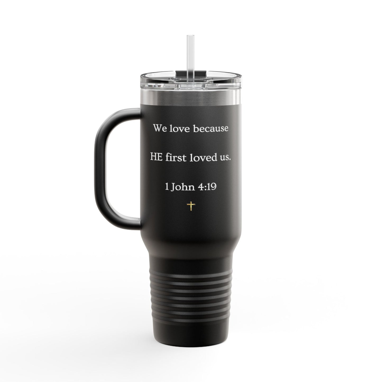 "He Loved Me First" Scripture Tumbler - 40oz Insulated Travel Mug