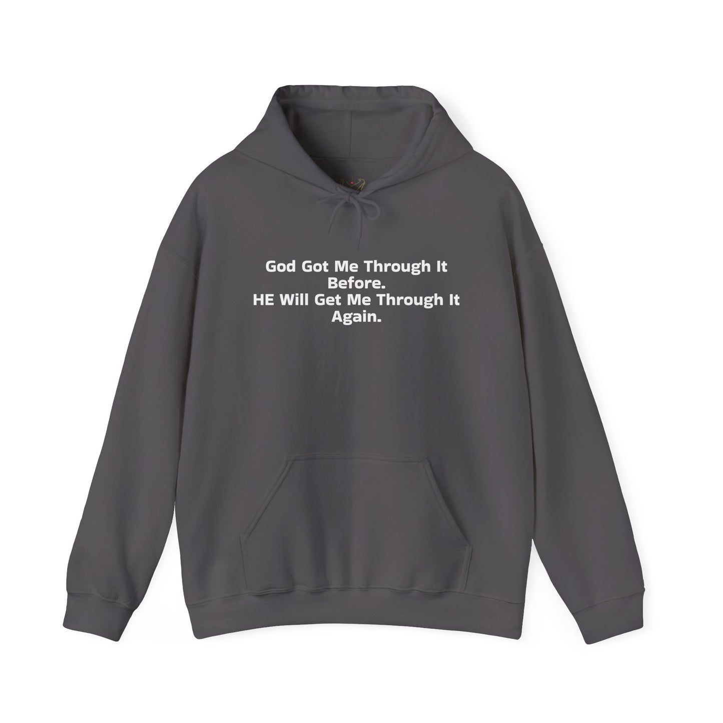 God Got Me Through It Before He Will Get Me Through It Again Unisex Heavy Blend™ Hooded Sweatshirt