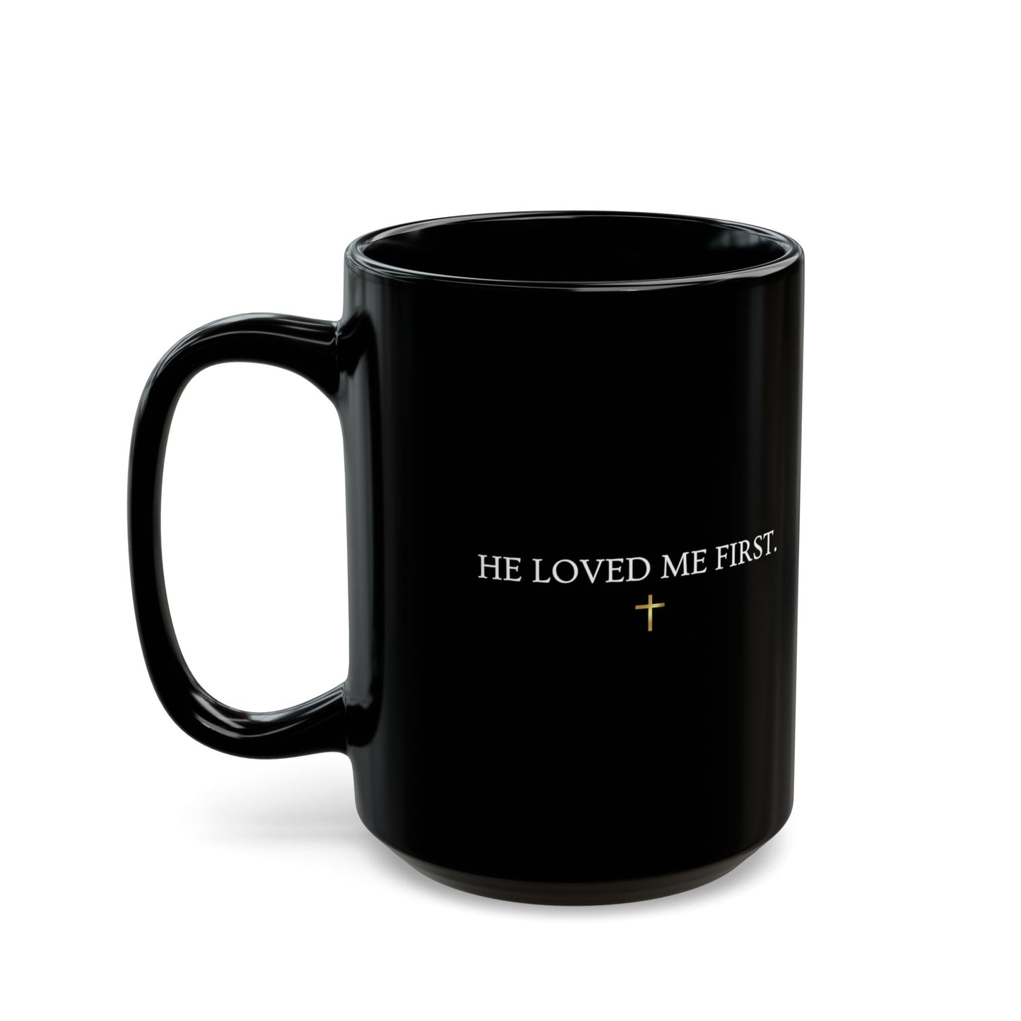 Christian Verse Black Mug - "We love because HE first loved us." (1 John 4:19)