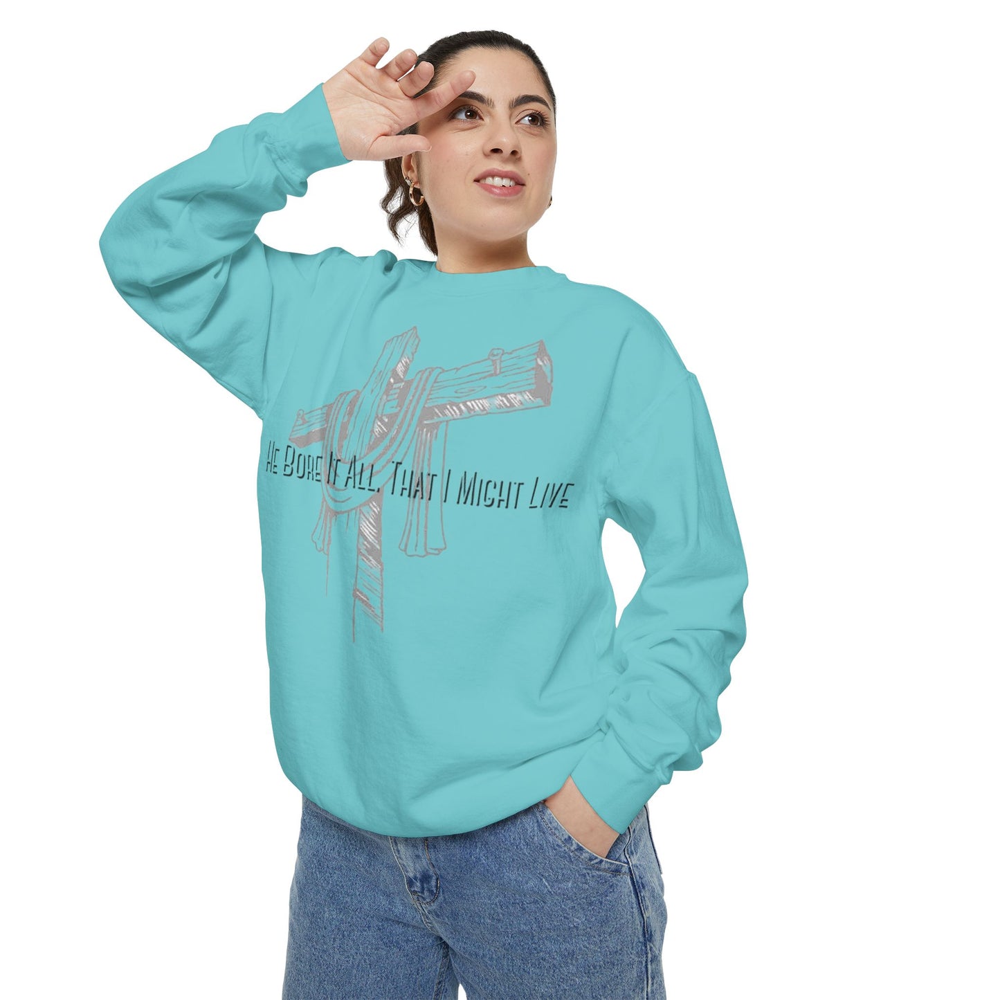 He Bore It All That I Might Live Unisex Garment-Dyed Sweatshirt