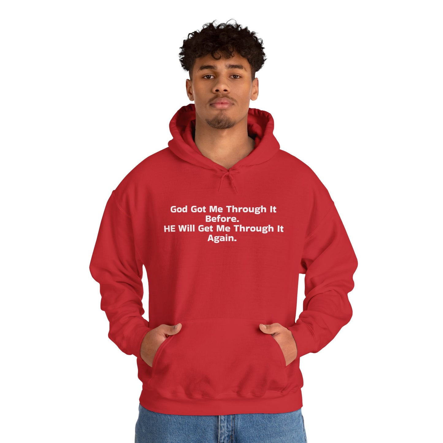 God Got Me Through It Before He Will Get Me Through It Again Unisex Heavy Blend™ Hooded Sweatshirt