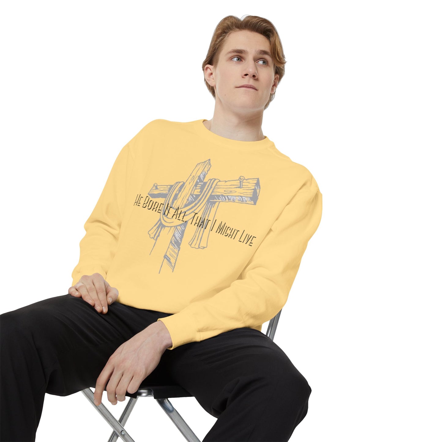 He Bore It All That I Might Live Unisex Garment-Dyed Sweatshirt