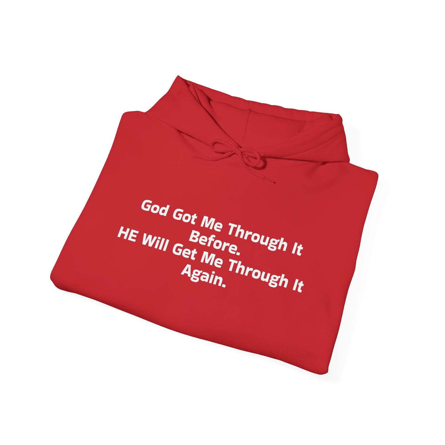 God Got Me Through It Before He Will Get Me Through It Again Unisex Heavy Blend™ Hooded Sweatshirt