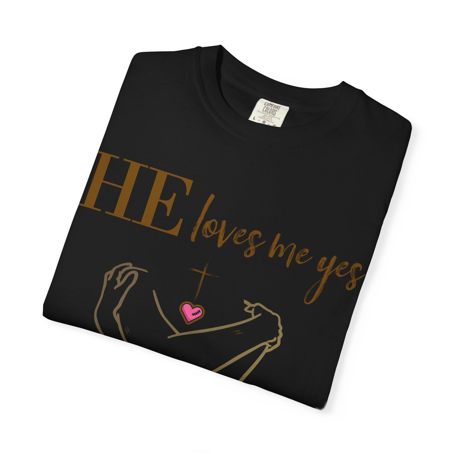 HE Loves Me Yes T-Shirt — Graphic Tee
