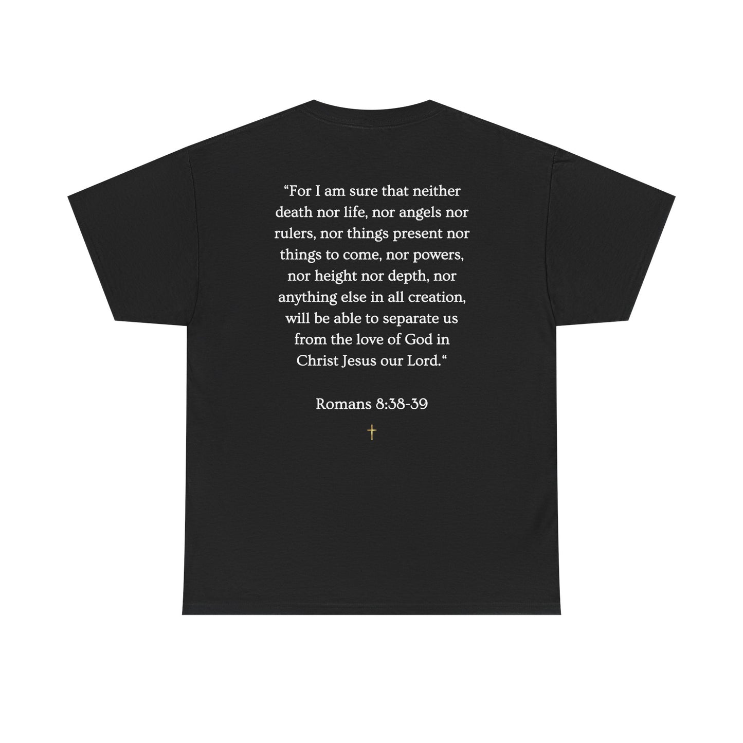 NOTHING. Graphic Tee — Romans 8:38-39 Scripture Back Print