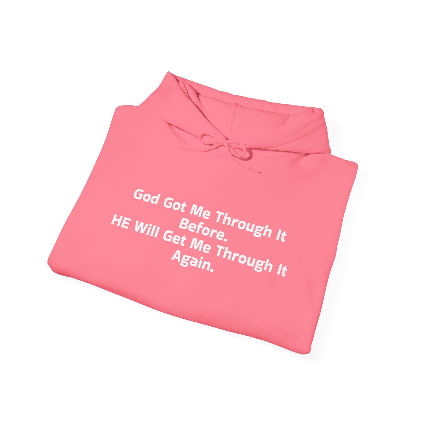 God Got Me Through It Before He Will Get Me Through It Again Unisex Heavy Blend™ Hooded Sweatshirt