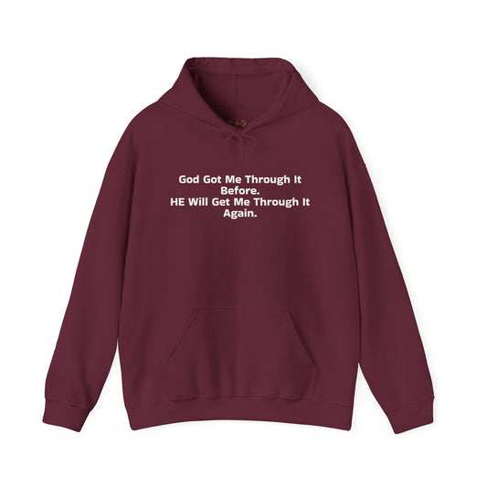 God Got Me Through It Before He Will Get Me Through It Again Unisex Heavy Blend™ Hooded Sweatshirt