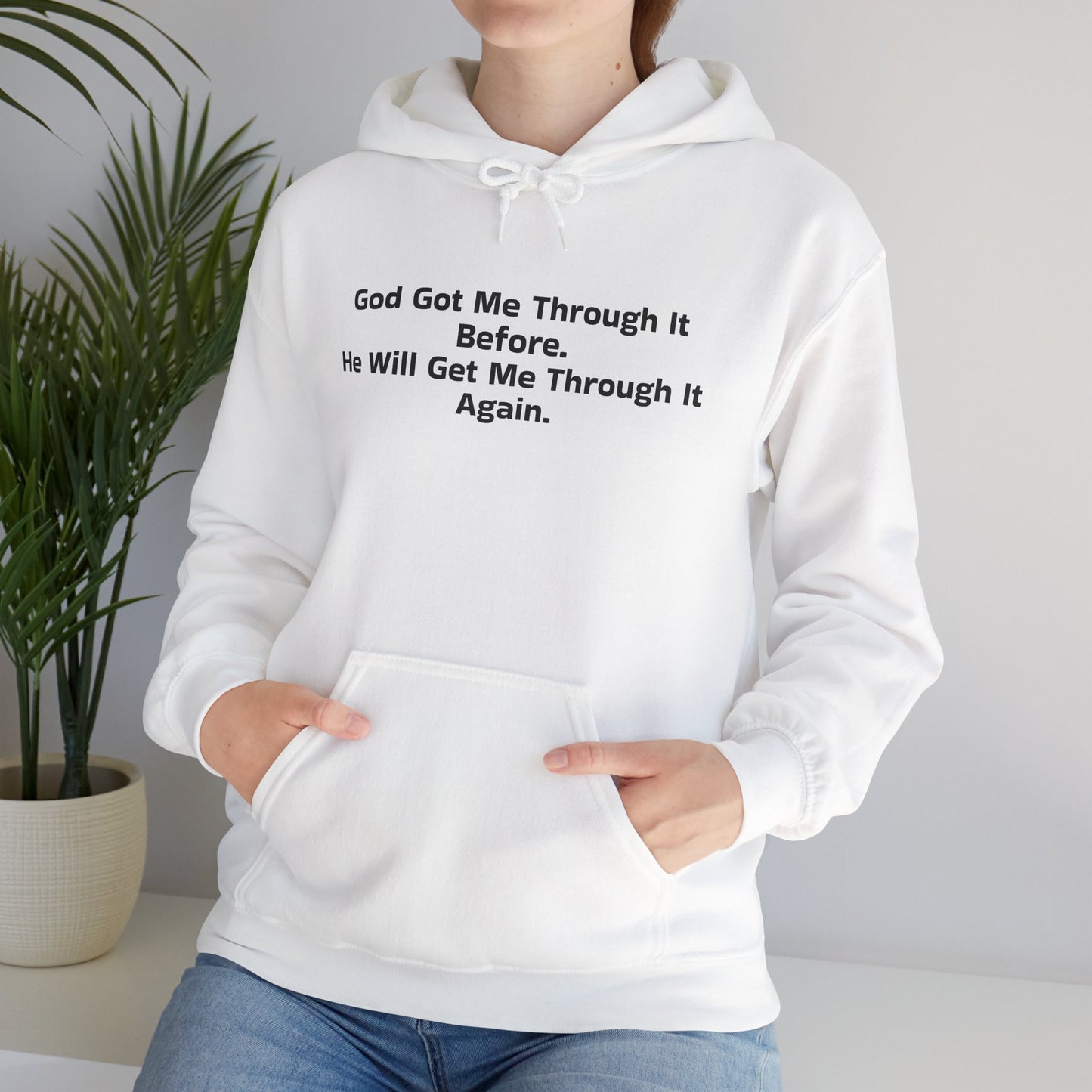 God Got Me Through It Before He Will Get Me Through It Again Unisex Heavy Blend™ Hooded Sweatshirt