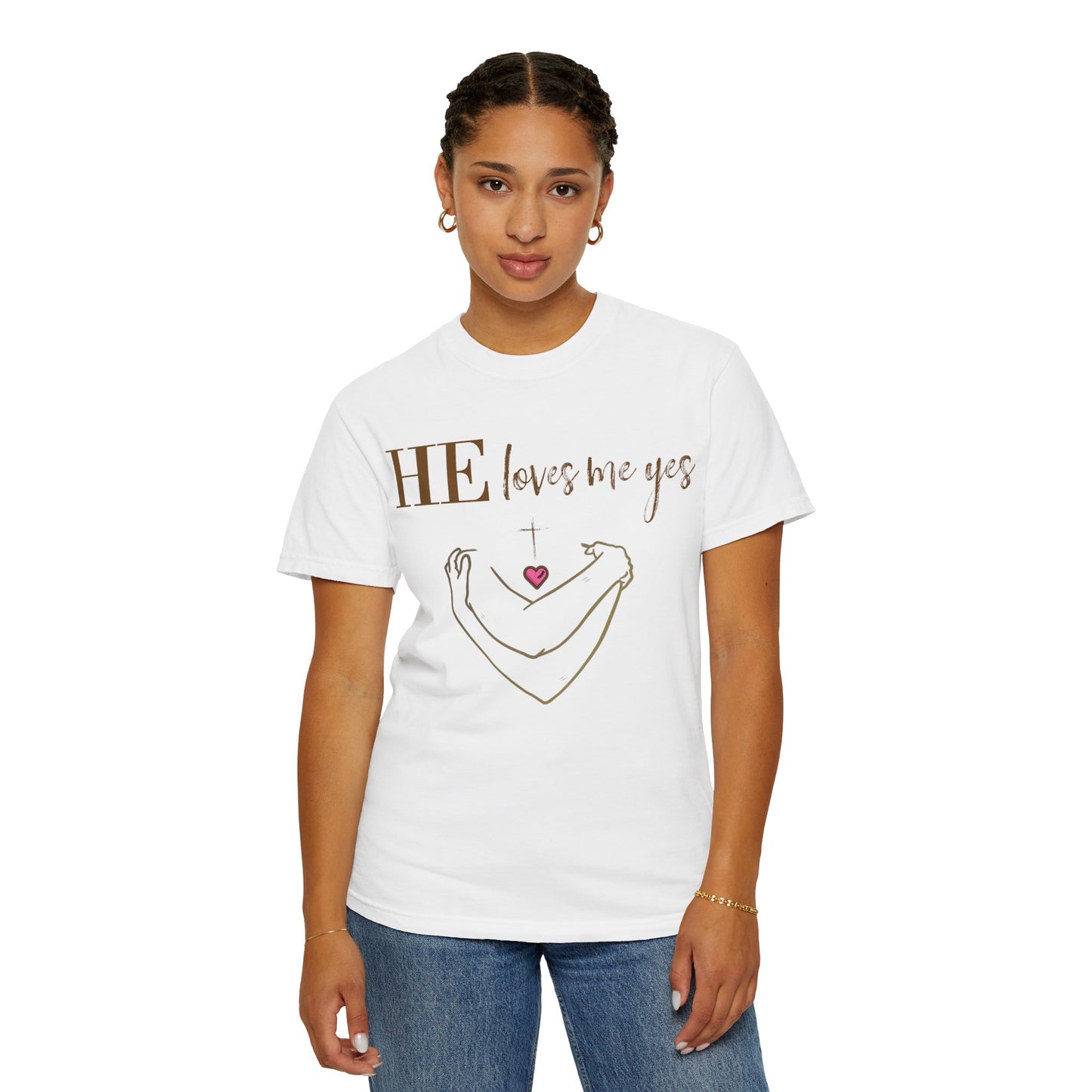 HE Loves Me Yes T-Shirt — Graphic Tee