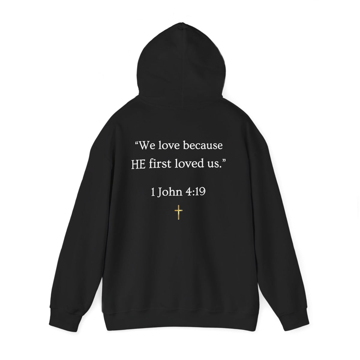 He Loved Me First Hoodie — Christian Faith Scripture Sweatshirt (1 John 4:19)