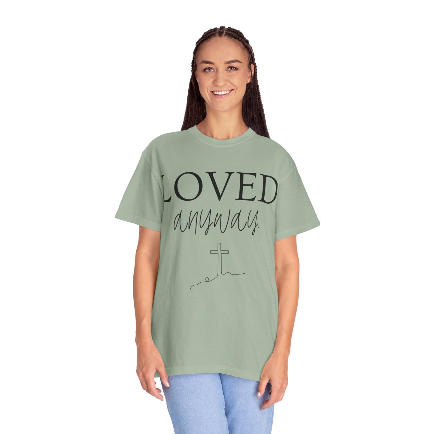 Loved Anyway T-Shirt — Christian Faith Tee with Cross