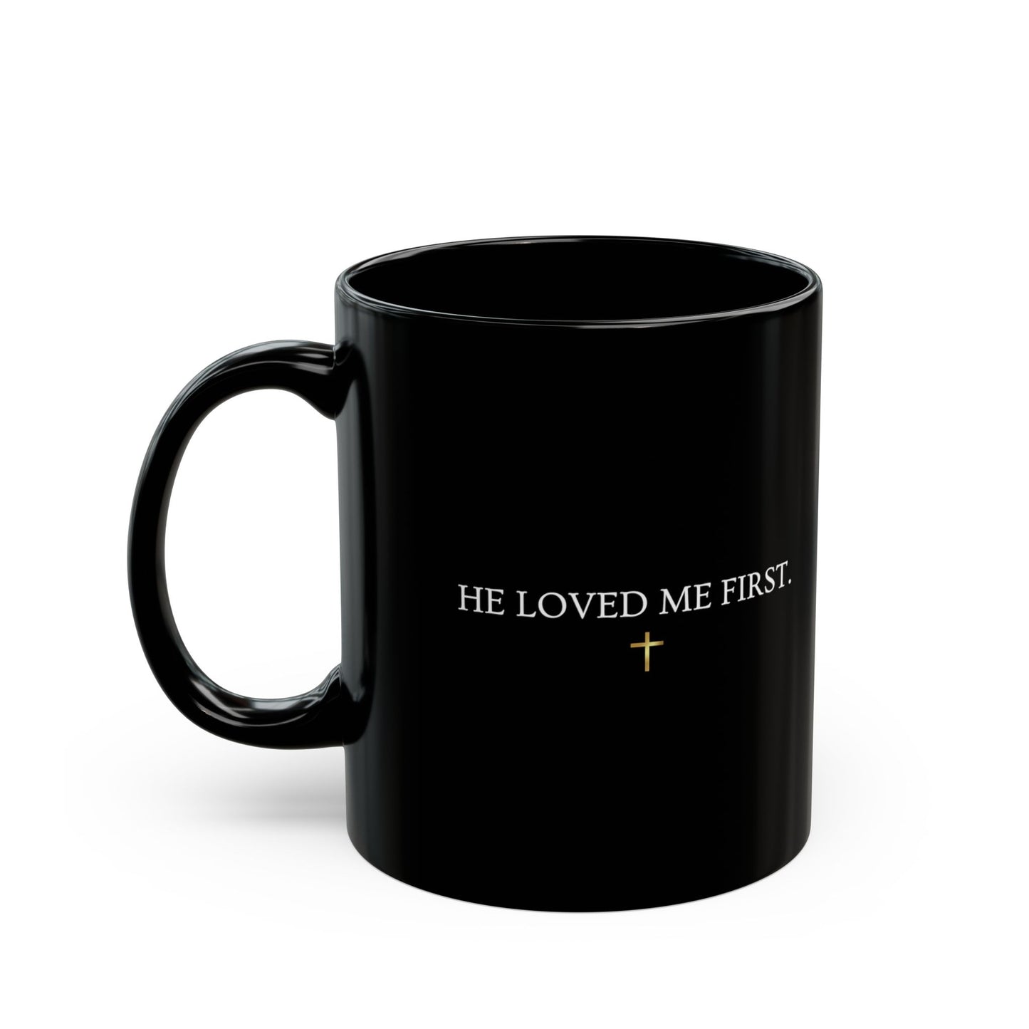 Christian Verse Black Mug - "We love because HE first loved us." (1 John 4:19)