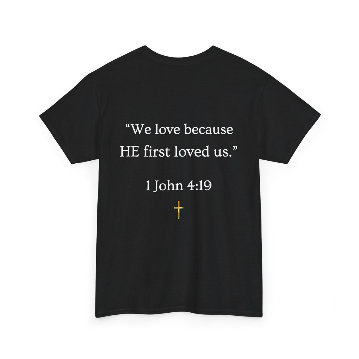 "He Loved Me First" Christian Tee — Cotton Shirt (1 John 4:19)