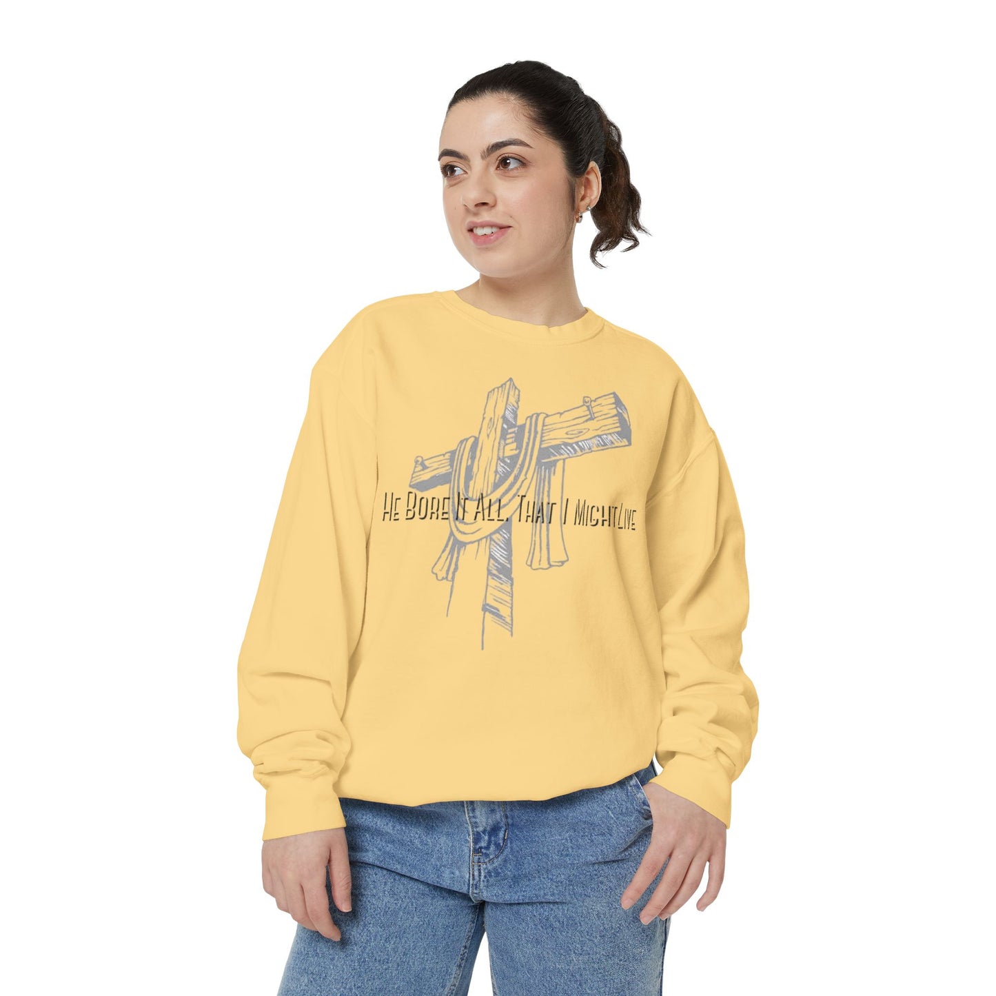 He Bore It All That I Might Live Unisex Garment-Dyed Sweatshirt