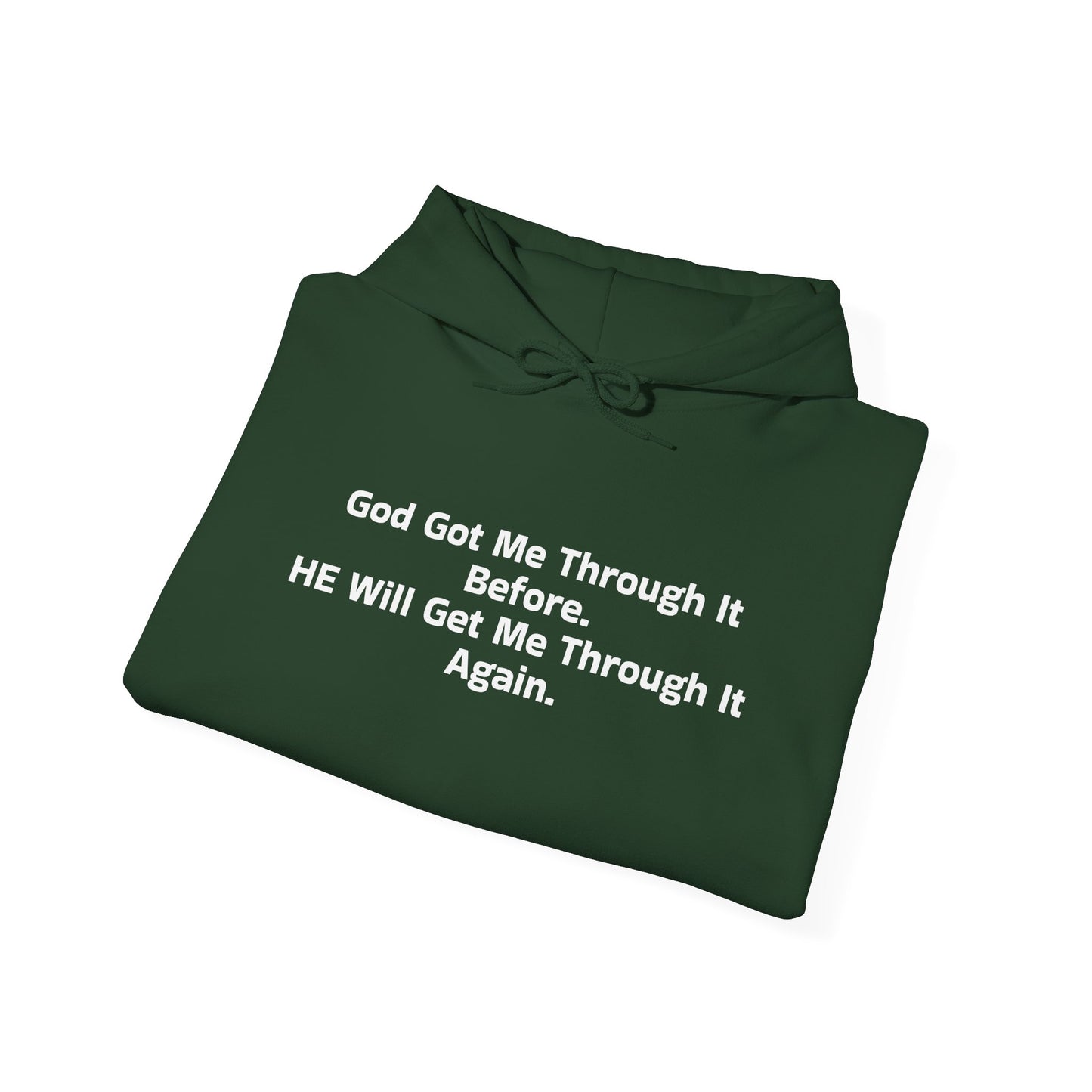 God Got Me Through It Before He Will Get Me Through It Again Unisex Heavy Blend™ Hooded Sweatshirt