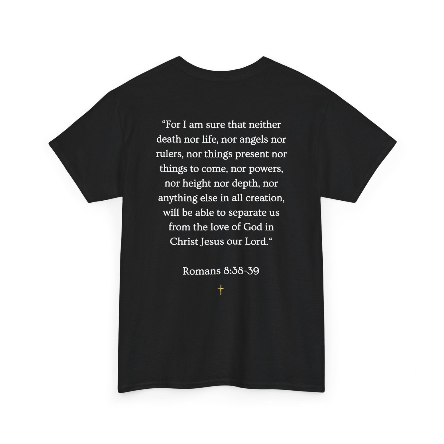 NOTHING. Graphic Tee — Romans 8:38-39 Scripture Back Print