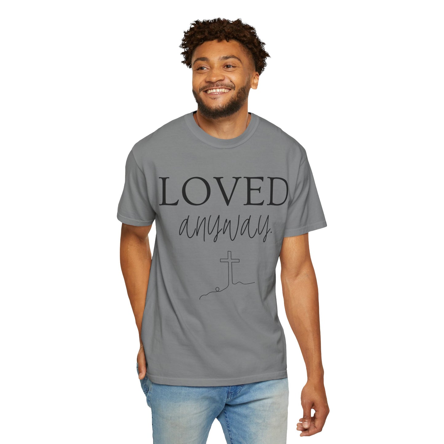 Loved Anyway T-Shirt — Christian Faith Tee with Cross