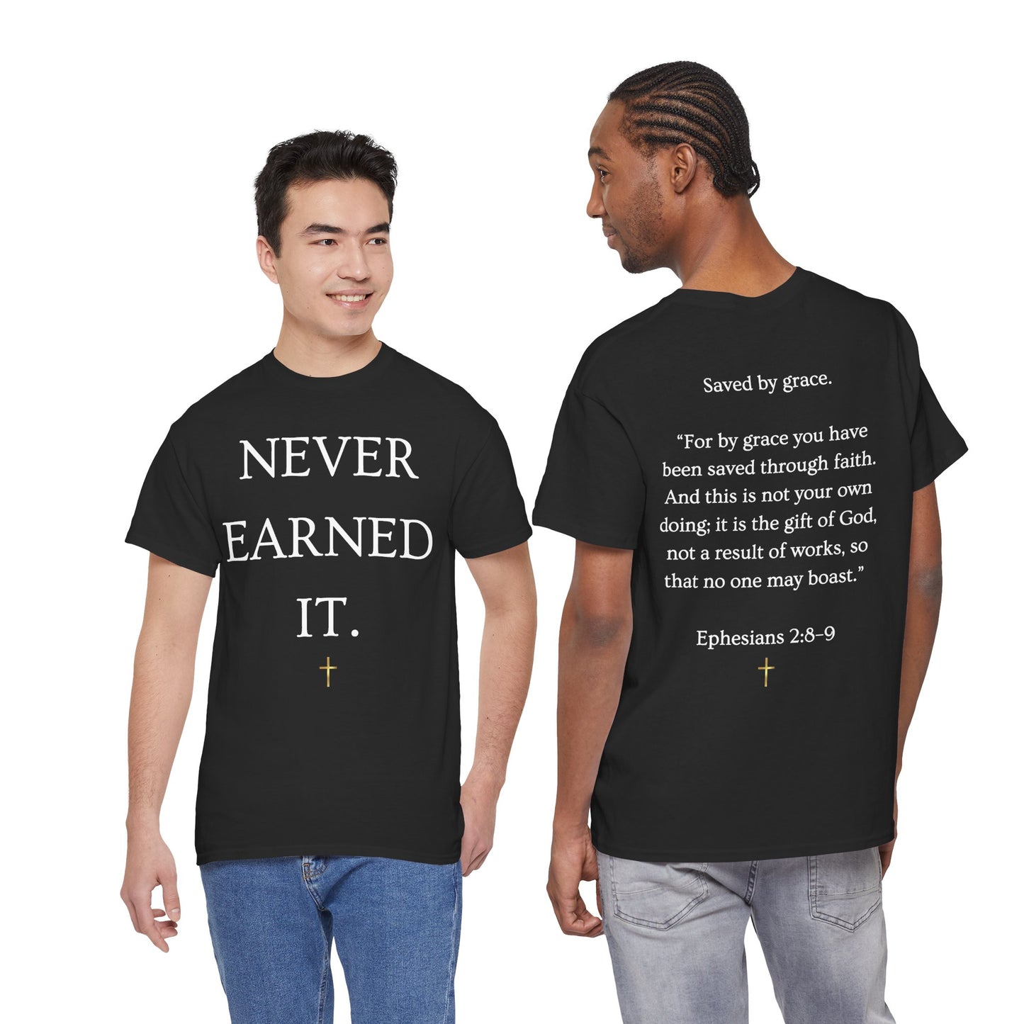 Never Earned It T‑Shirt — Christian Faith Tee with Ephesians 2:8‑9 Verse