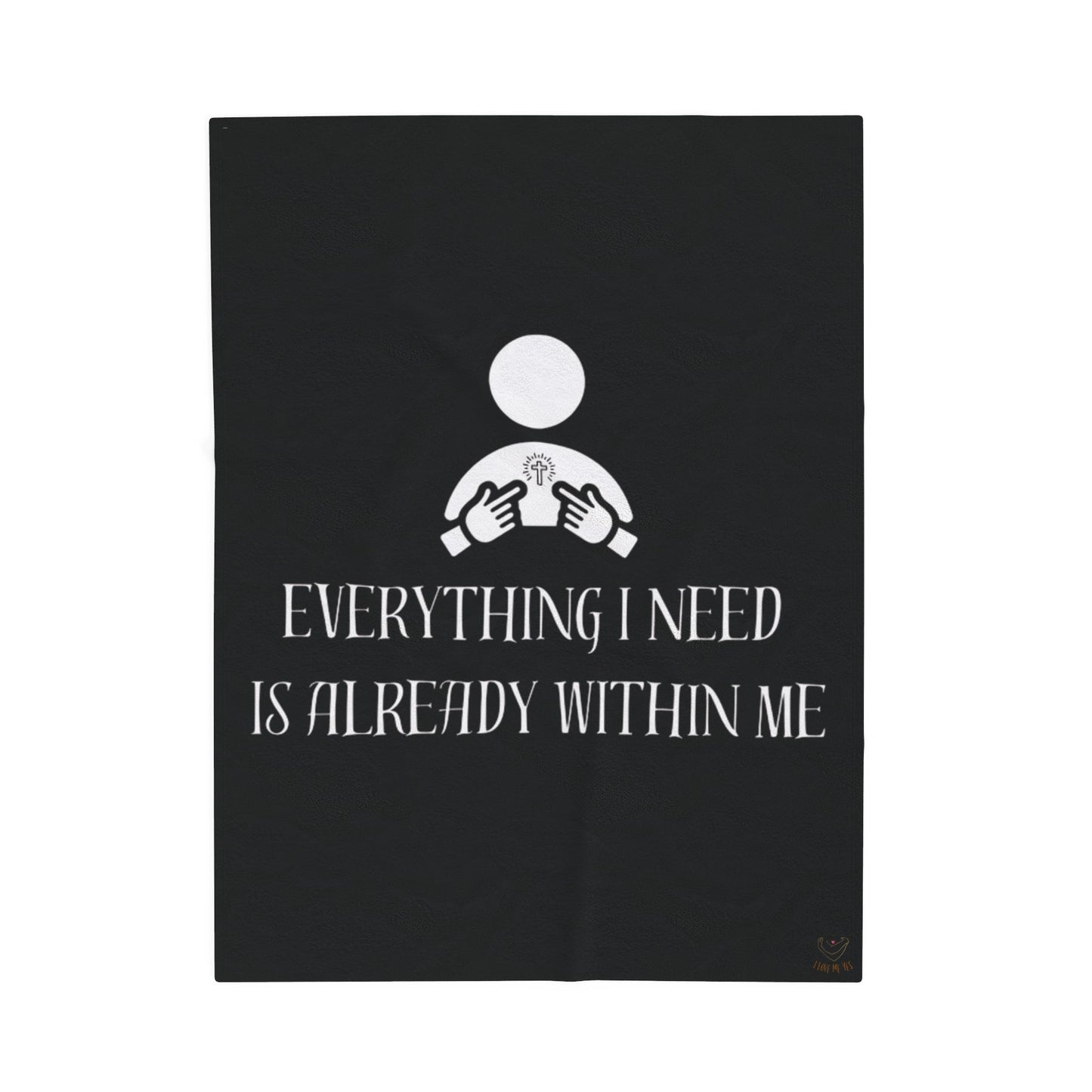 Everything I Need Is Already Within Me Velveteen Plush Blanket BLACK