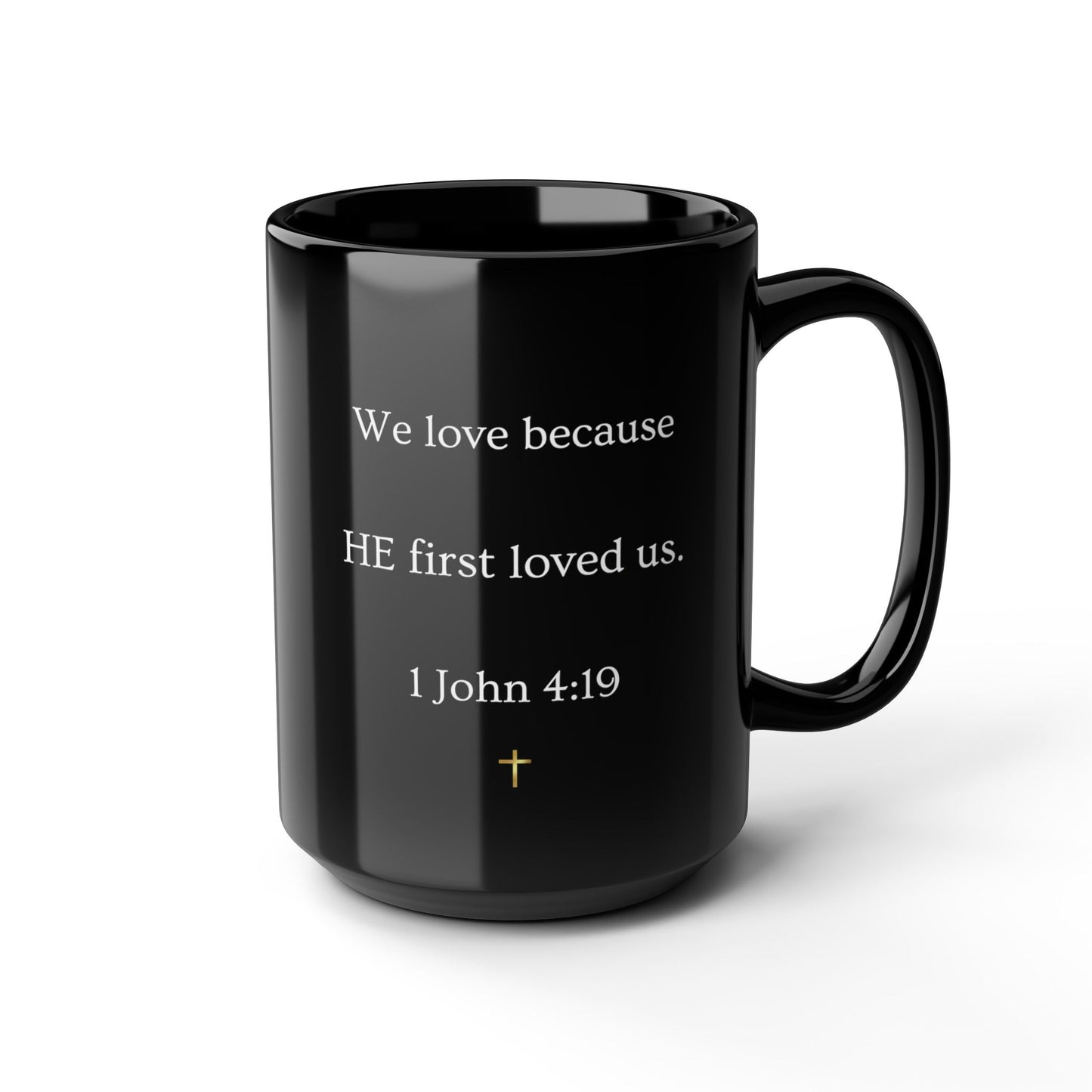 Christian Verse Black Mug - "We love because HE first loved us." (1 John 4:19)
