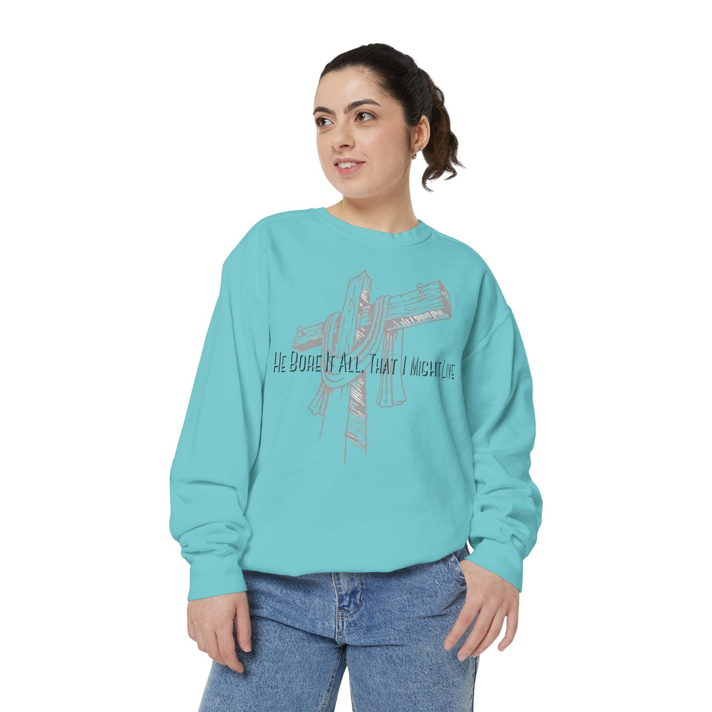 He Bore It All That I Might Live Unisex Garment-Dyed Sweatshirt