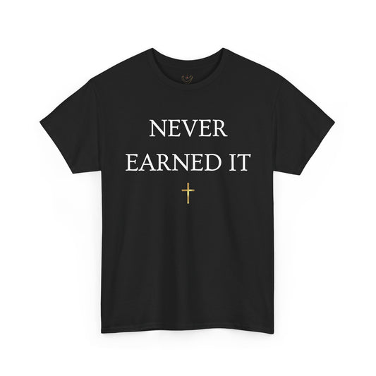 Never Earned It T‑Shirt — Christian Faith Tee with Ephesians 2:8‑9 Verse