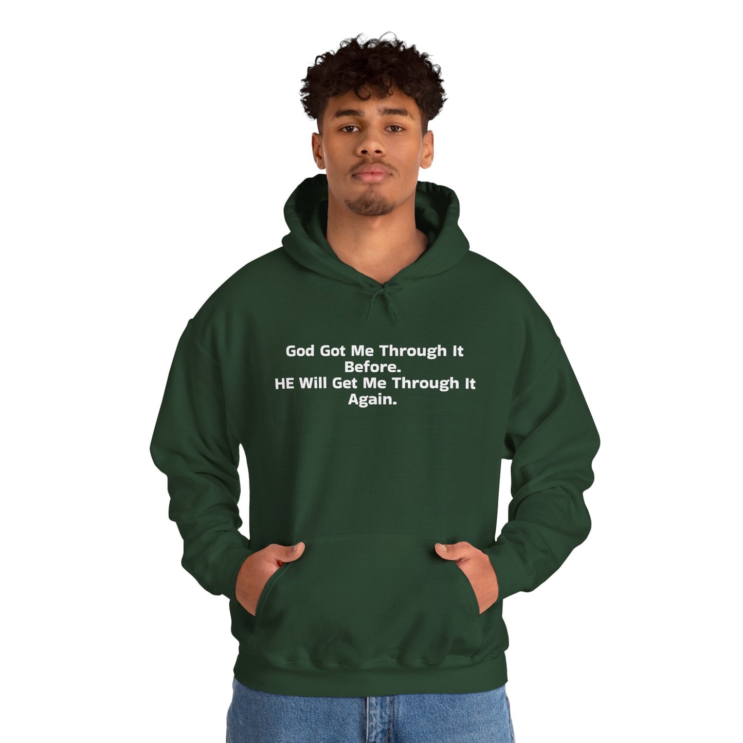 God Got Me Through It Before He Will Get Me Through It Again Unisex Heavy Blend™ Hooded Sweatshirt