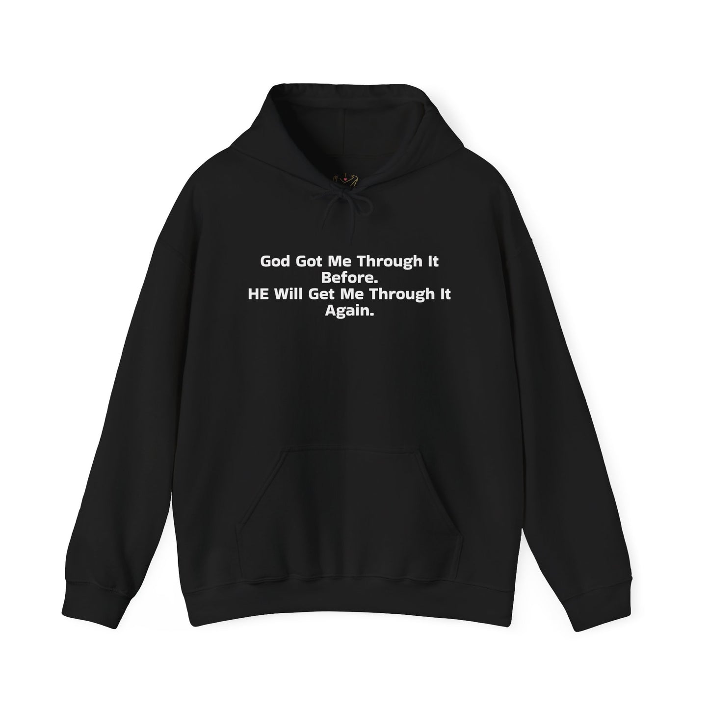 God Got Me Through It Before He Will Get Me Through It Again Unisex Heavy Blend™ Hooded Sweatshirt