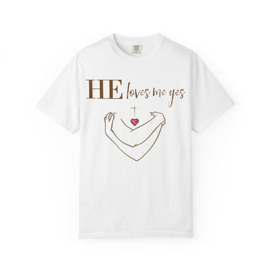 HE Loves Me Yes T-Shirt — Graphic Tee