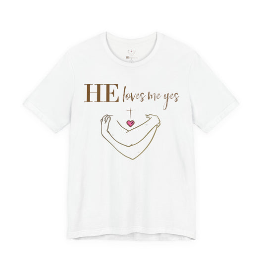 HE Loves Me Yes Tee — Christian Faith Heart Graphic T‑Shirt