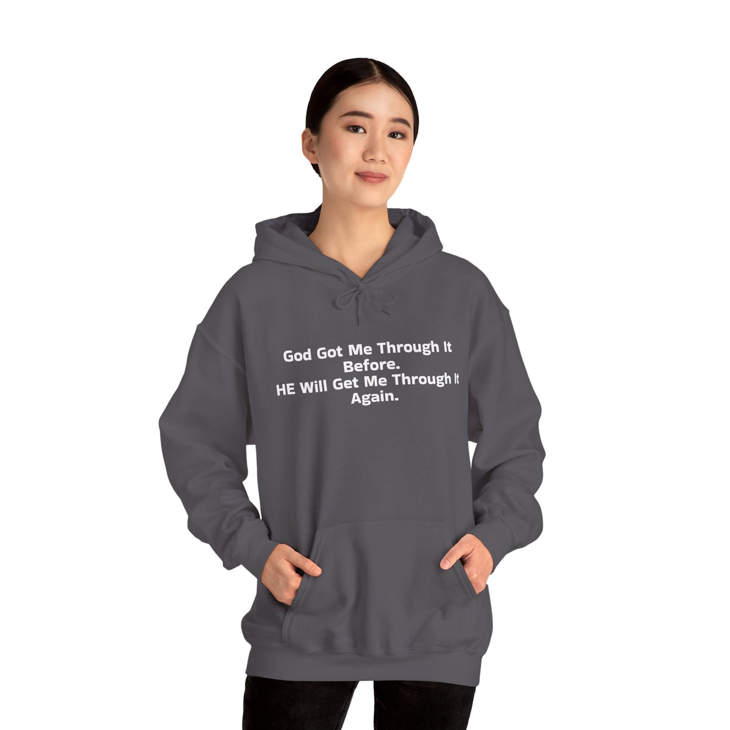 God Got Me Through It Before He Will Get Me Through It Again Unisex Heavy Blend™ Hooded Sweatshirt