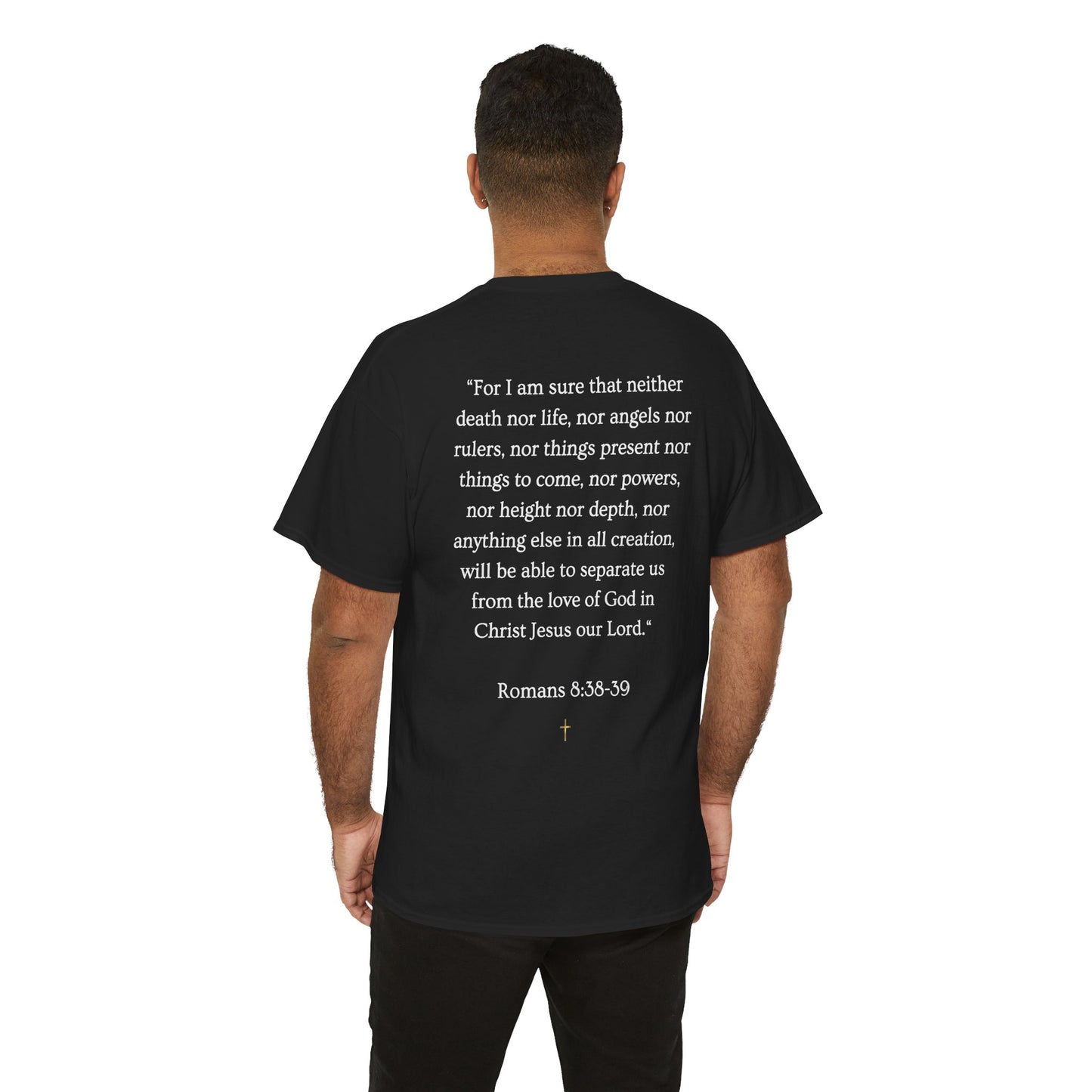 NOTHING. Graphic Tee — Romans 8:38-39 Scripture Back Print