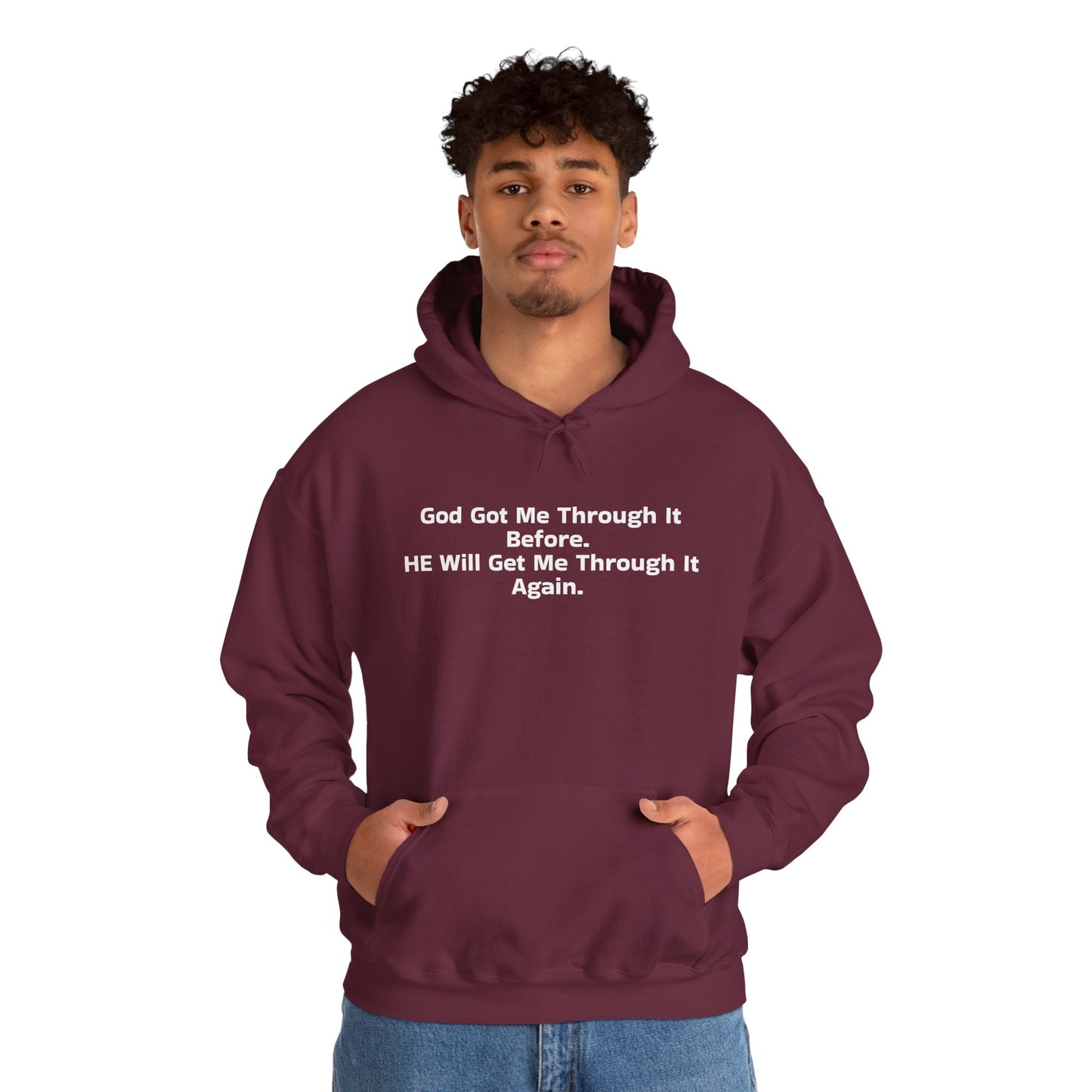 God Got Me Through It Before He Will Get Me Through It Again Unisex Heavy Blend™ Hooded Sweatshirt