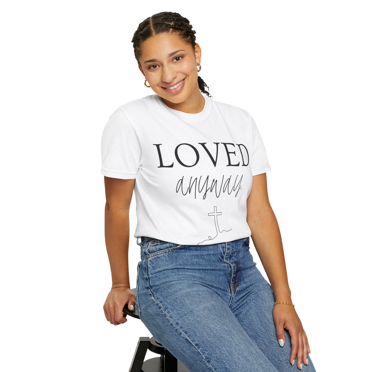 Loved Anyway T-Shirt — Christian Faith Tee with Cross