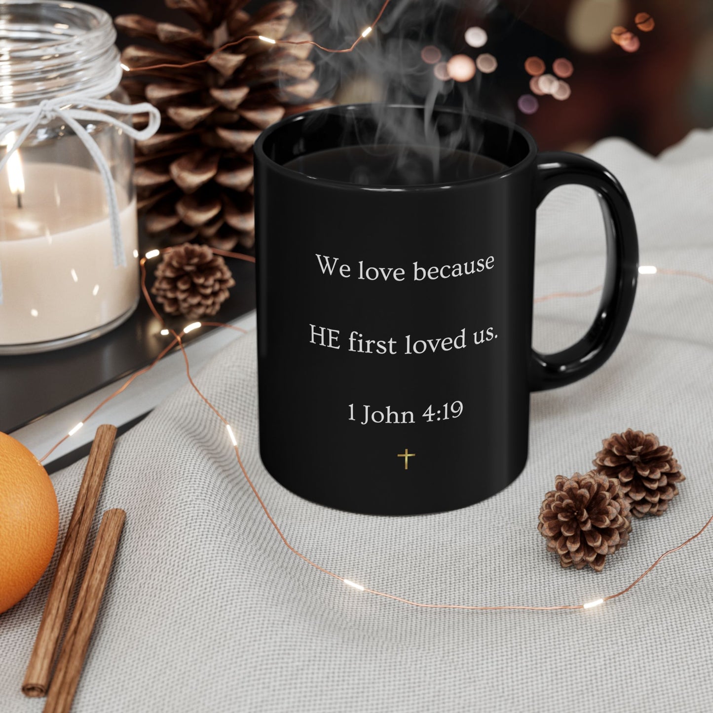 Christian Verse Black Mug - "We love because HE first loved us." (1 John 4:19)