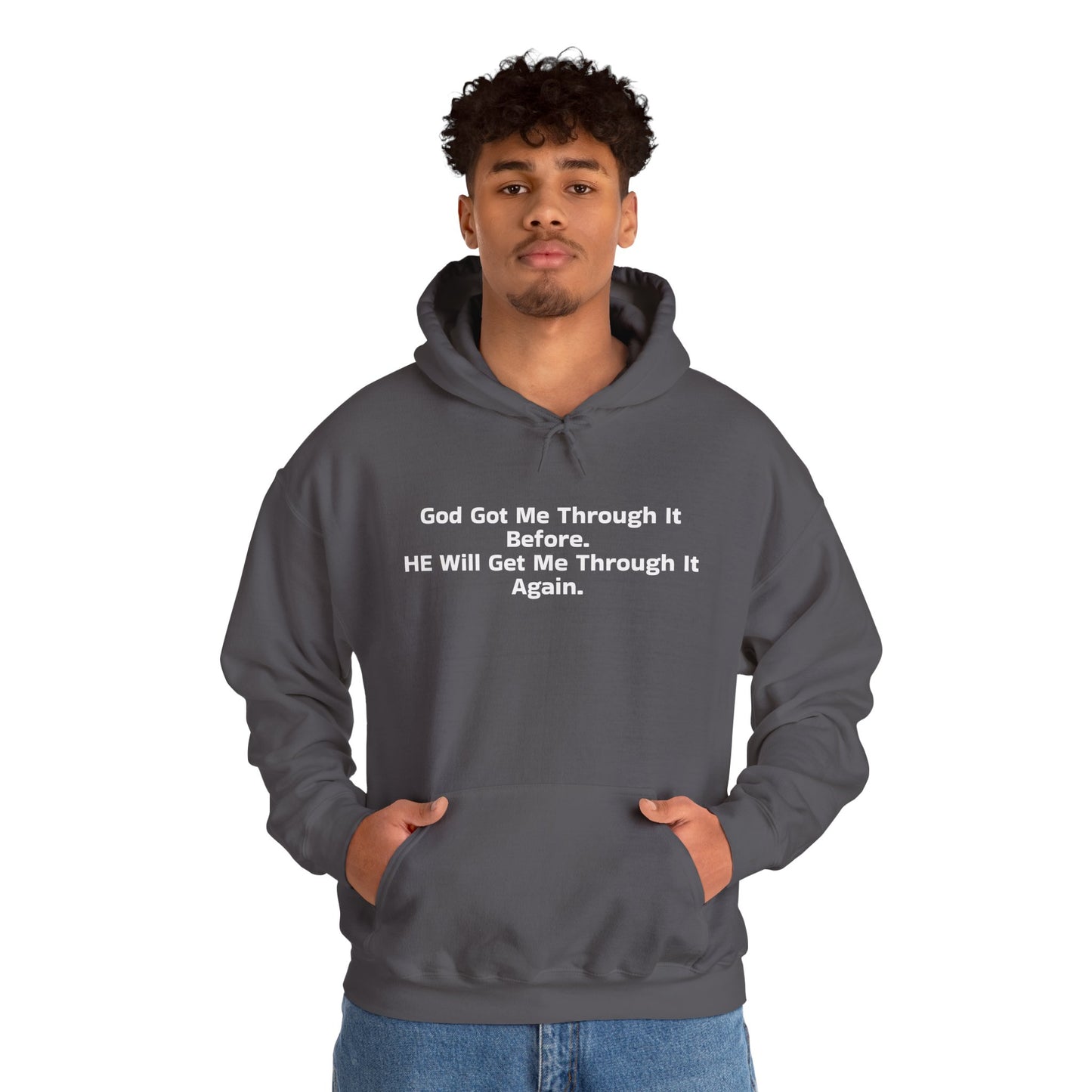 God Got Me Through It Before He Will Get Me Through It Again Unisex Heavy Blend™ Hooded Sweatshirt