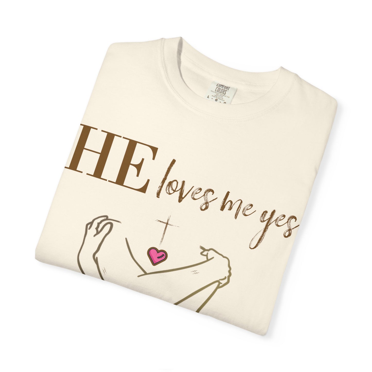 HE Loves Me Yes T-Shirt — Graphic Tee