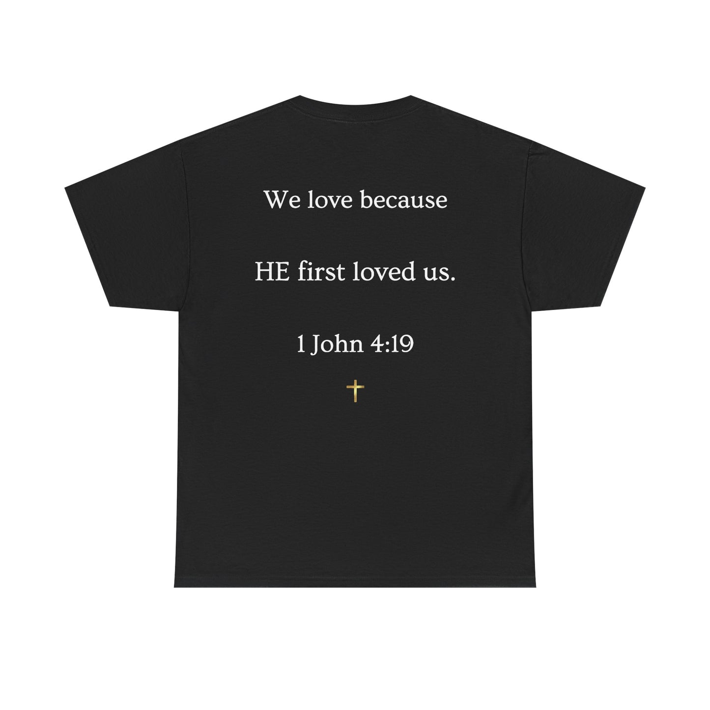 "He Loved Me First" Christian Tee — Cotton Shirt (1 John 4:19)