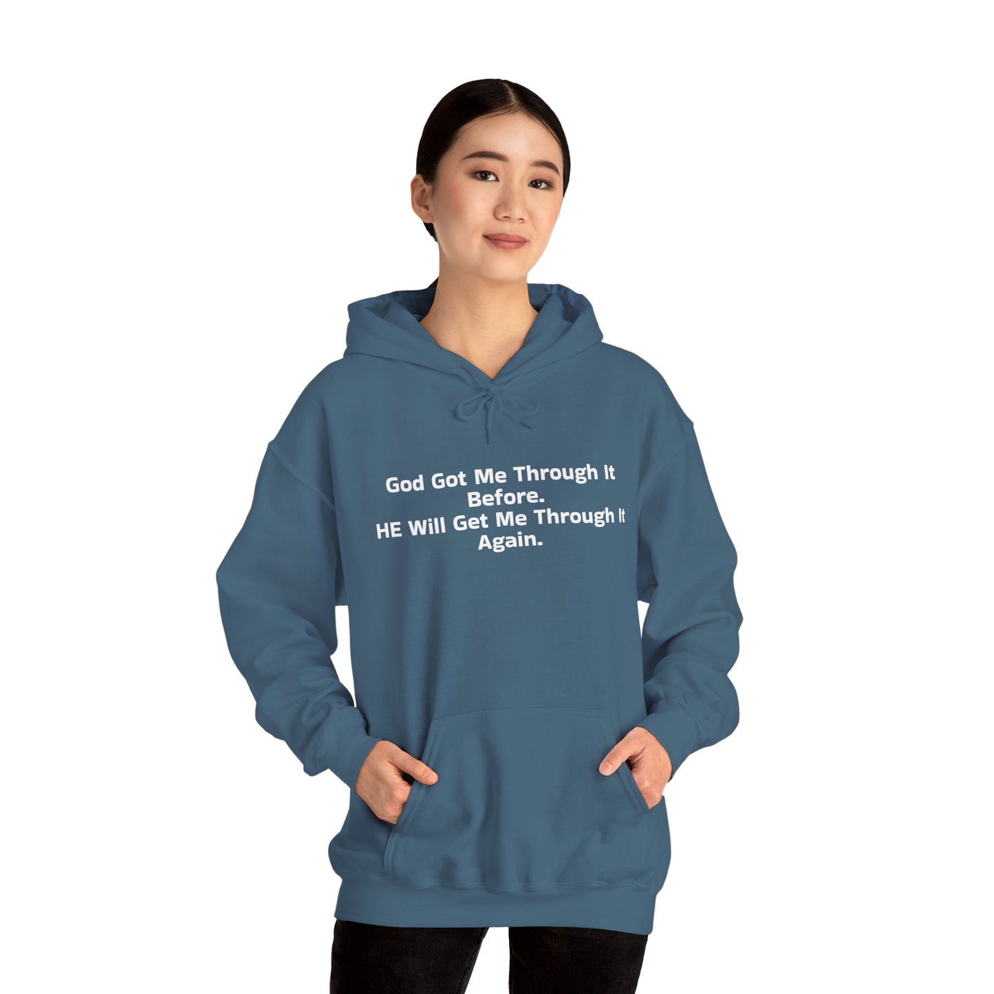 God Got Me Through It Before He Will Get Me Through It Again Unisex Heavy Blend™ Hooded Sweatshirt