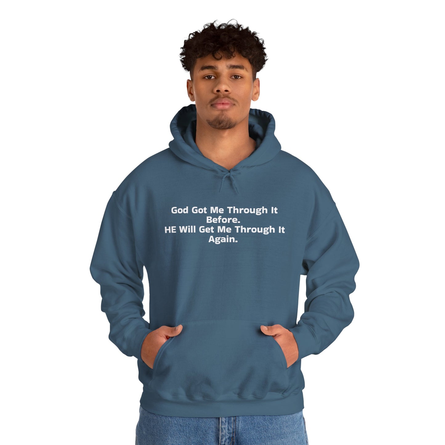 God Got Me Through It Before He Will Get Me Through It Again Unisex Heavy Blend™ Hooded Sweatshirt