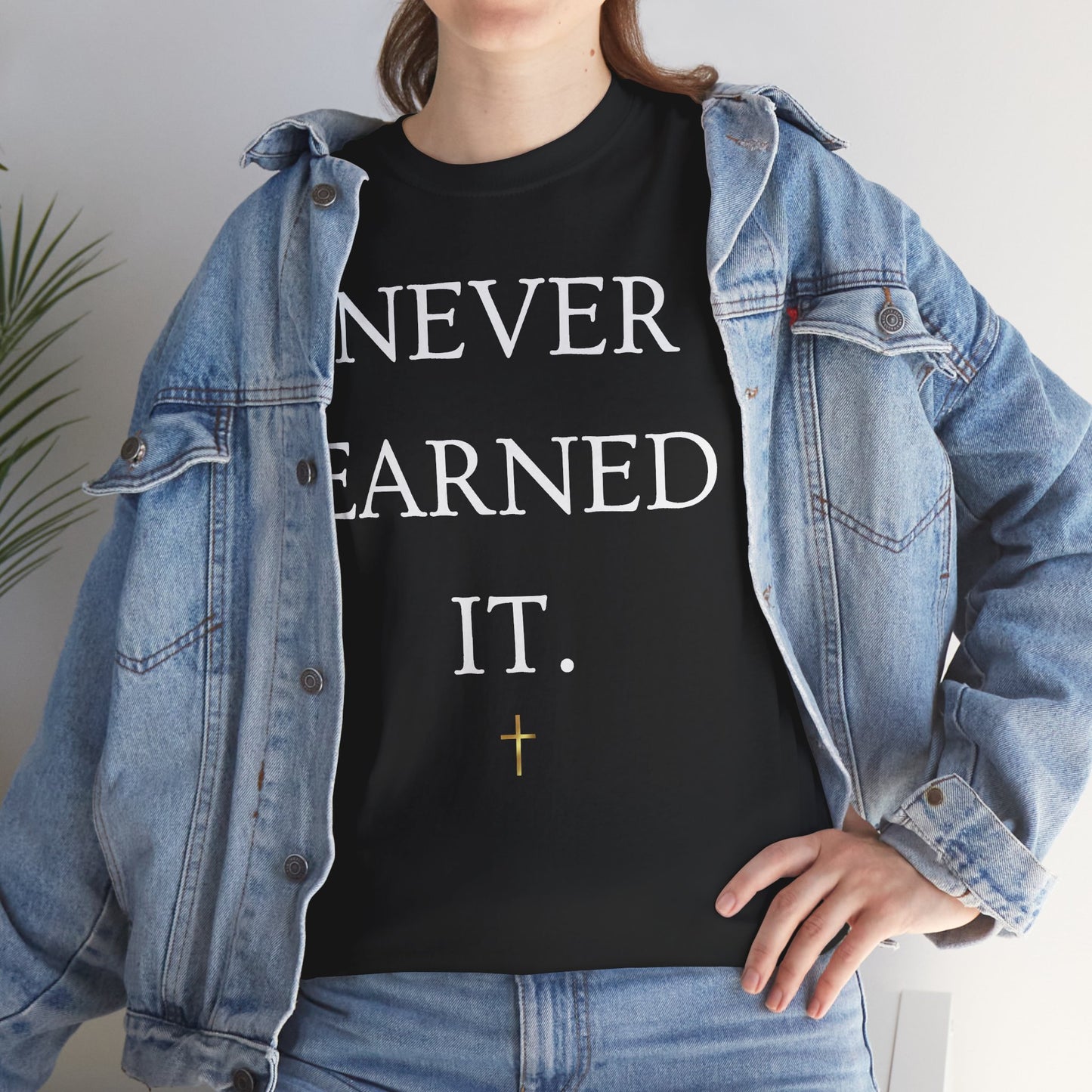 Never Earned It T‑Shirt — Christian Faith Tee with Ephesians 2:8‑9 Verse