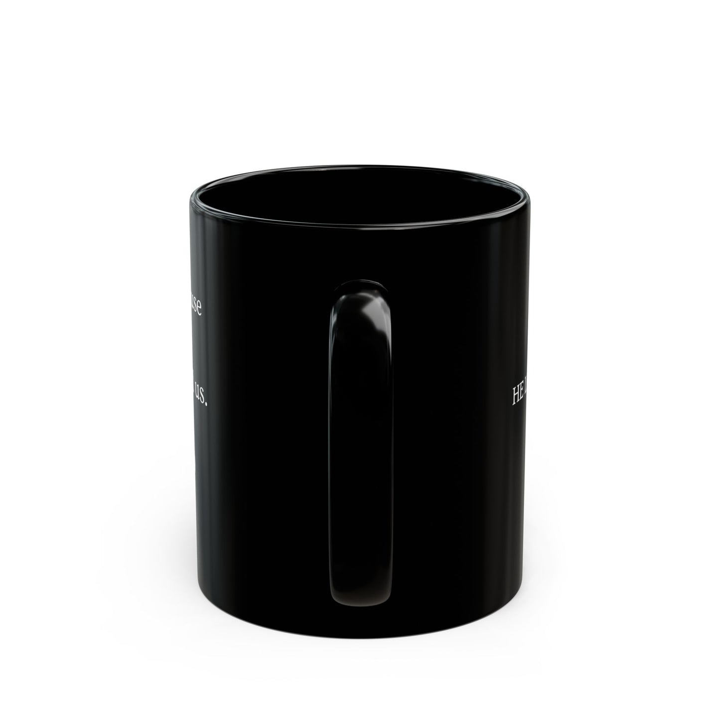 Christian Verse Black Mug - "We love because HE first loved us." (1 John 4:19)
